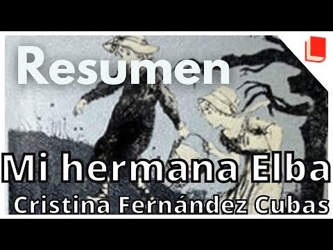 Resumen de mi hermana elba: análisis de la obra y sus temas principales 1 resumen de mi hermana elba