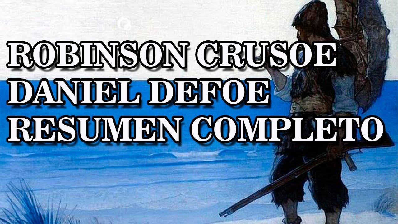 Resumen de robinson crusoe: análisis y claves de la novela de daniel defoe 1 resumen de robinson crusoe