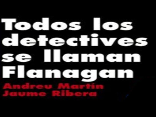 Resumen completo de todos los detectives que se llaman Flanagan 1 resumen de todos los detectives se llaman flanagan
